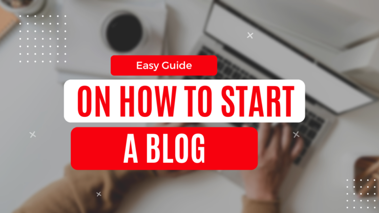 How To Start A Blog - Easy Guide To Start Blogging