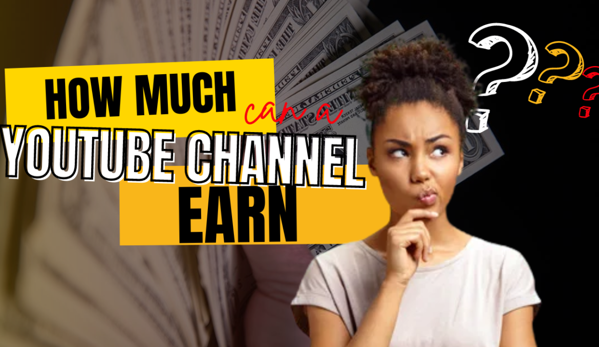 How Much Can A YouTube Channel Earn
