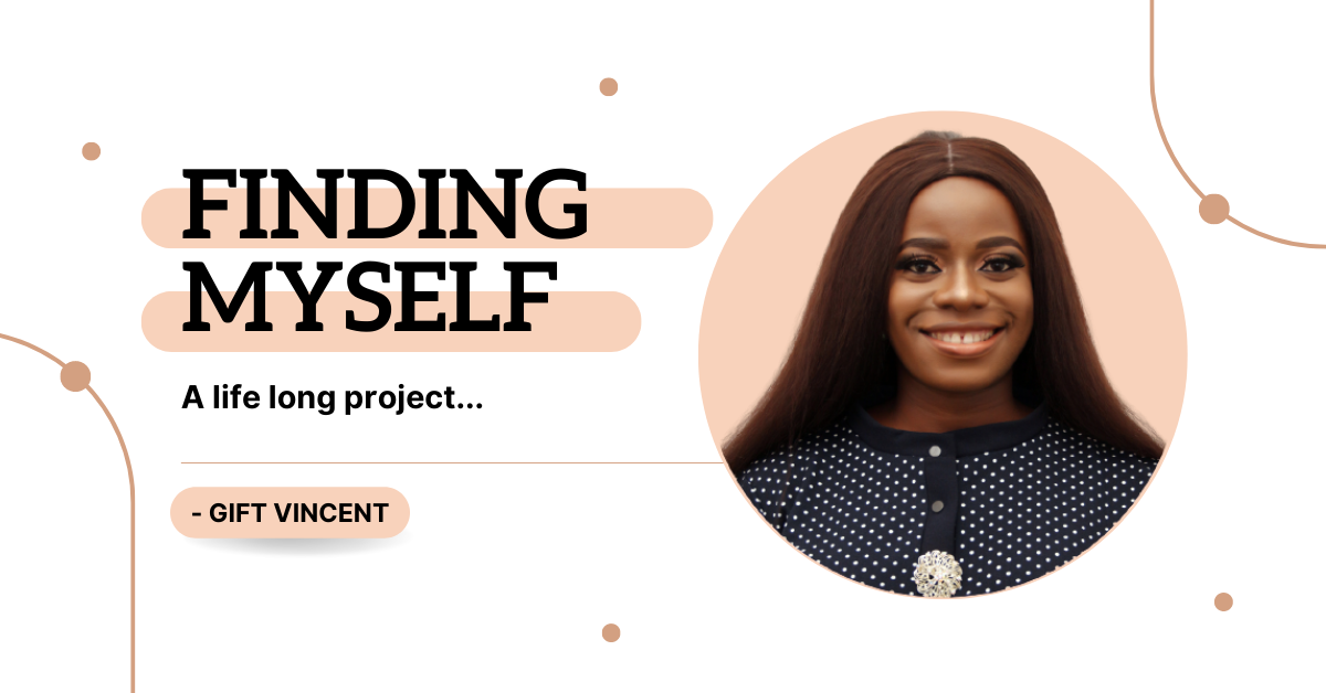 Finding Myself - A Life Long Project