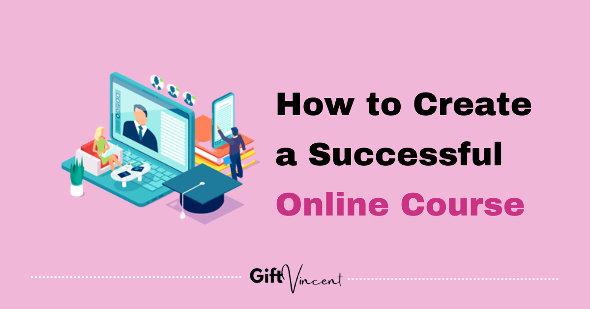 How to Create a Successful Online Course