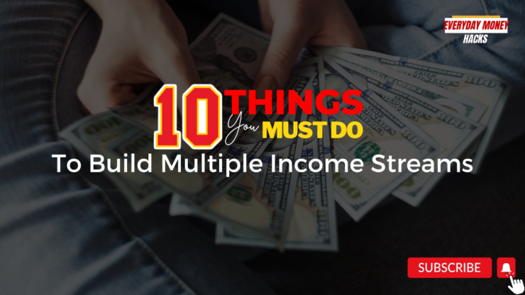 10 Things You Must Do To Build Multiple Income Streams