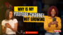 Why Your YouTube Channel Is Not Growing - Online Money Hacks