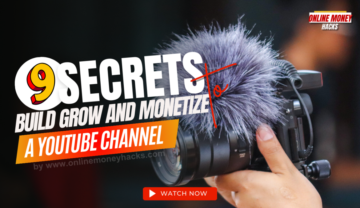Secrets to Build Grow and Monetize YouTube Channel Fast